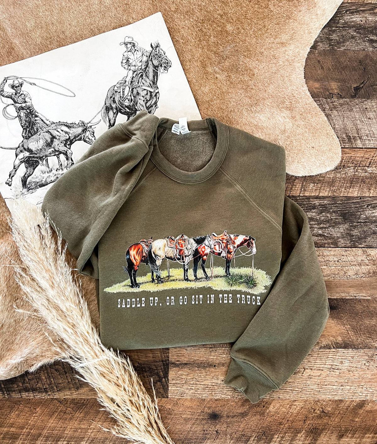 Saddle Up or Go Sit in the Truck Sweatshirt or Tee(Adult)(Green)