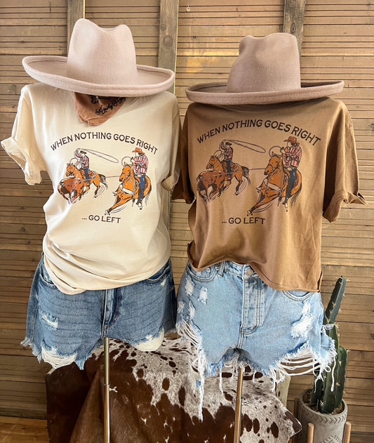 When Nothing Goes Right,Go Left Team Ropers S/S Tee(Adult)(Cream)