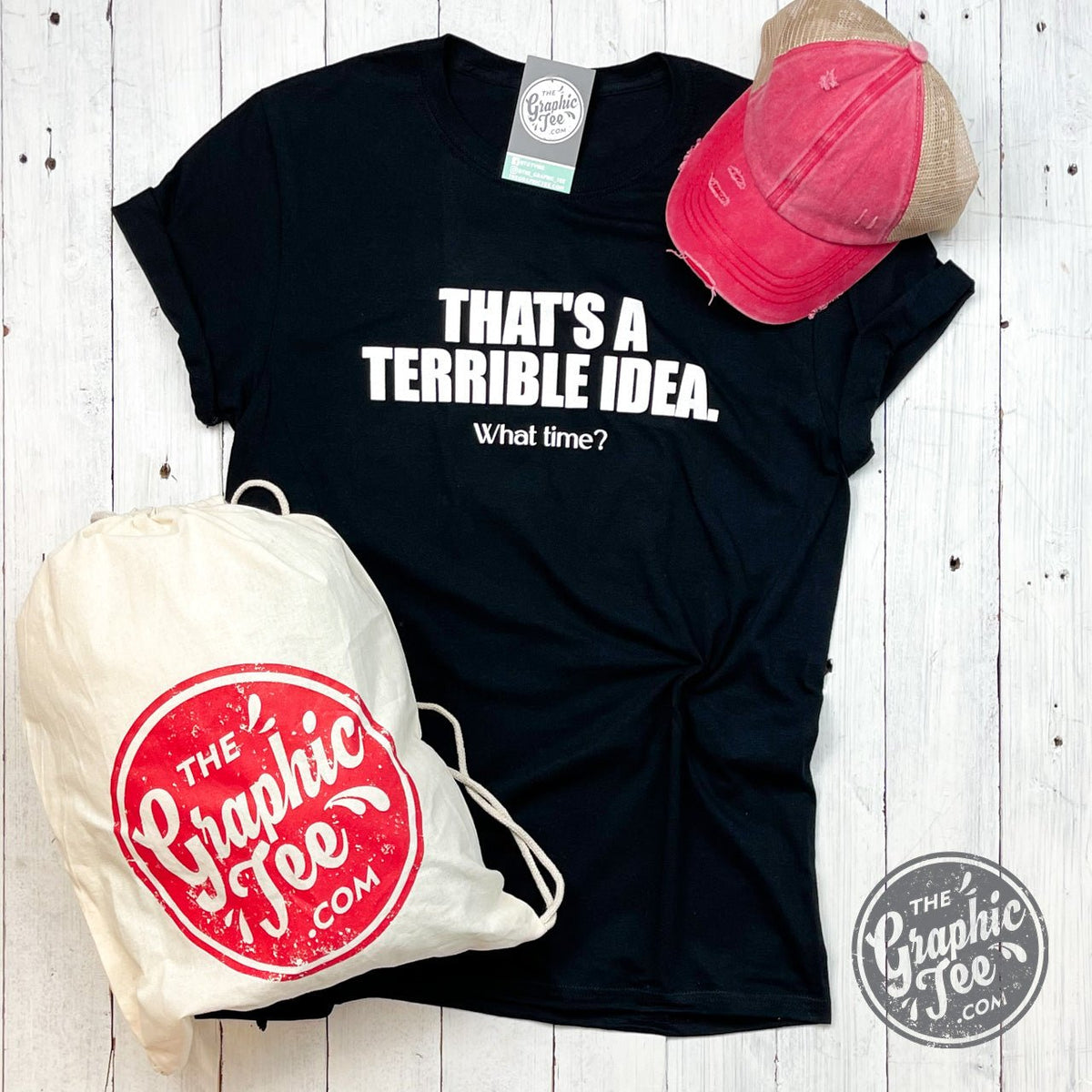 That's A Terrible Idea What Time? - Adult Tee